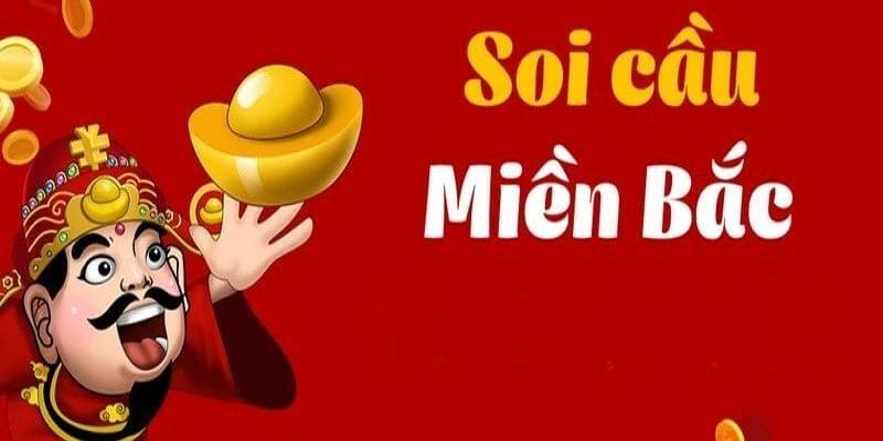 Soi cầu miền Bắc và khái niệm tổng quan